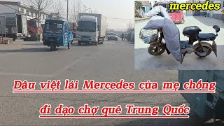 Dâu việt lái Mercedes của mẹ chồng dạo quanh chợ thôn quê trung quốc