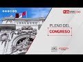 EN VIVO: Sigue la sesión del #PlenoDelCongreso  | 07 DE NOVIEMBRE DEL 2024