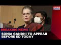 National Herald Case: Sonia Gandhi To Appear Before ED today | Congress | Latest English News