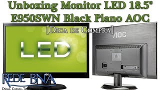 Download Unboxing Monitor LED 18.5' E950SWN Black Piano AOC [www.RedeBNA.com] mp3