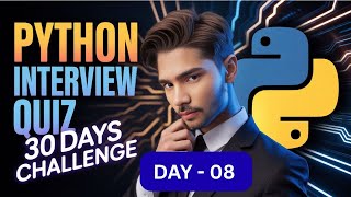 Python Quiz Challenges |Day-08 | Python Practice Set | Interviews Questions For Python | Python Quiz