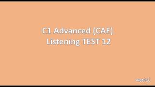 C1 Advanced (CAE) Listening Test 12 with answers