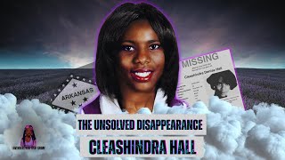 The Unsolved Disappearance of Cleashindra Hall | Last Seen at a Doctor’s Home