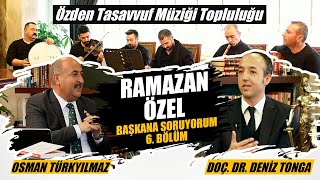 OSMAN TÜRKYILMAZ I BAŞKANA SORUYORUM 6. BÖLÜM