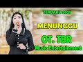 MENUNGGU | OT TBR MUSIK ENTERTAINMENT | ORGEN TUNGGAL DANGDUT ORIGINAL | TERBARU 2021