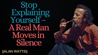 Stop Explaining Yourself – A Real Man Moves in Silence