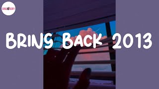 Bring back 2013 ⏳ Songs for a summer road trip 2013