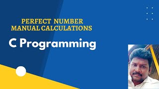 perfect number manual calculations | c programming basics