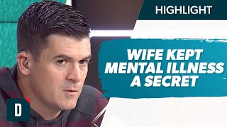 My Wife Kept Her Severe Mental Illness a Secret