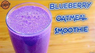 Blueberry Oatmeal Smoothie - Breakfast Recipe