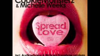 Cookie Monsterz \u0026 Michelle Weeks - Spread Love (Audiowhores Mix )