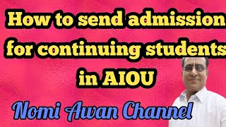 How to send Admission for Continuing Students in AIOU