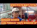 PERBAIKI HP VIVO Y12/15 MATI TOTAL TANPA BONGKAR MESIN HP