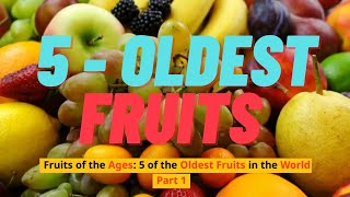 Fruits of the Ages: 5 of the Oldest Fruits in the World!!! #shorts #youtubeshorts #furits