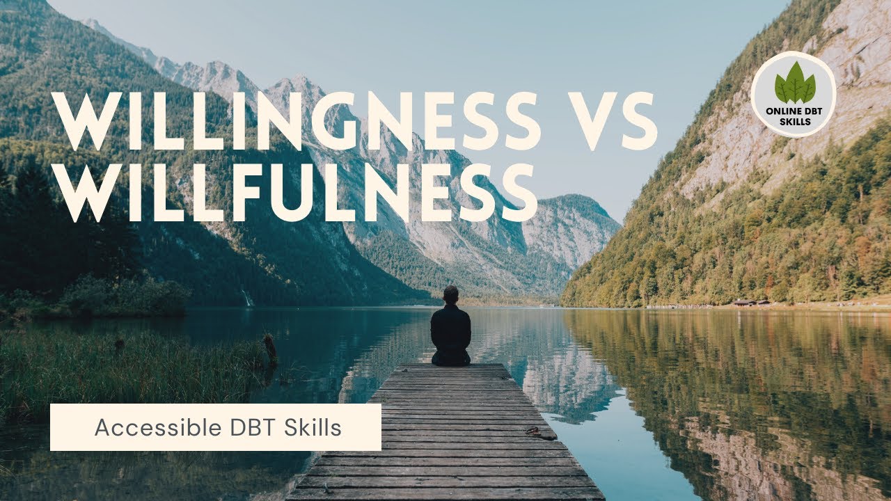 Dbt Willingness Vs Willfulness Worksheet