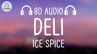 Ice Spice - Deli (8D AUDIO)