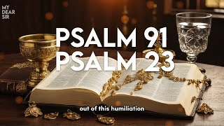 PSALM 23 AND PSALM 91 - TWO MOST POWERFUL PRAYERS IN THE BIBLE