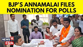 Annamalai Nomination | BJP Fields Annamalai From Coimbatore For 2024 Lok Sabha Elections | N18V