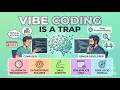Vibe Coding is a Trap