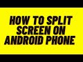 how to split screen on android phone,How to open two apps at once on Android
