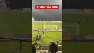 Haryana ￼vs Odisha⛹️ #championsleague #football #fifaworldcup #explore #cr7 #youtubeshorts #video