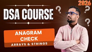DSA #18 | Arrays & Strings | Anagram Check Explained - Frequency Method