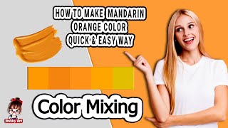 mandarin colors | How to Make Mandarin Orange  | Color Mixing | Acrylic & Oil Paint Tutorial