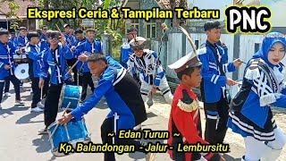 Tampilan Terbaru Drumband PNC di Balandongan || Edan Turun Versi PNC Corp