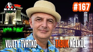 Tabuk nélkül - Vujity Tvrtko MÓKA Podcast ep. 167