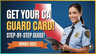 How To Get A Security Guard License In California (2025)