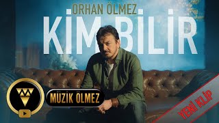 Orhan Ölmez - Kim Bilir (Official Video Klip)