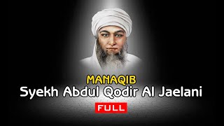 Manaqib Syekh Abdul Qodir Jaelani FULL | Sulthanul Auliya