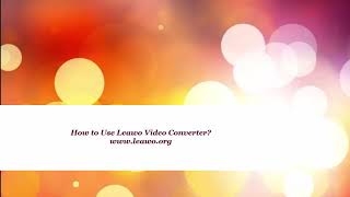Leawo Video Converter User Guide