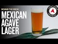 Mexican Agave Lager | Behind the Brew