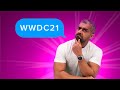 Apple WWDC 2021: What Happened!!??