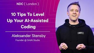 10 Tips To Level Up Your AI-Assisted Coding - Aleksander Stensby - NDC London 2026