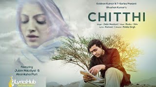 Chitthi Video Song | Feat  Jubin Nautiyal & Akanksha Puri | Chitthi Pate Pe Aaye Na  Video Chitthi