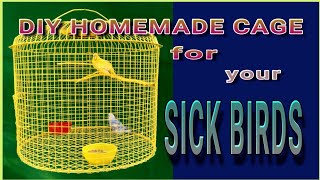 How to make a #homemade #birdcage for your sick birds