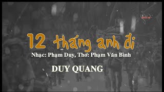 12 THÁNG ANH ĐI - Nhạc Phạm Duy - Thơ Phạm Văn Bình - Duy Quang