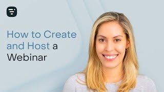 How to Create and Host a Webinar (Step by Step)