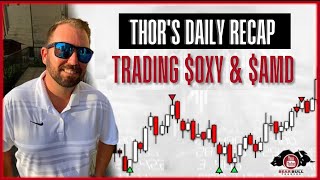 Thor Young's Day Trading RECAP $OXY \u0026 $AMD