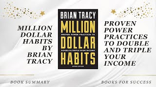 Million Dollar Habits: Proven Power Practices to Double and Triple Your Income by Brian Tracy