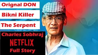 Full Story of Serial Bikini Killer Charles Sobhraj | The Serpent Netflix Movie Story | Indian Killer