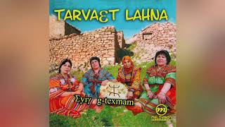 Tarbaɛt Lahna - Σyiɣ  g-texmam [ chant traditionnel de Kabylie ]   [ Audio ]