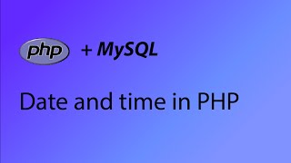 PHP & MySQL Tutorial 42 - Date and time