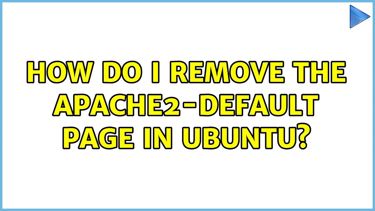 Ubuntu: How Do I Remove The Apache2-default Page In Ubuntu? - YouTube