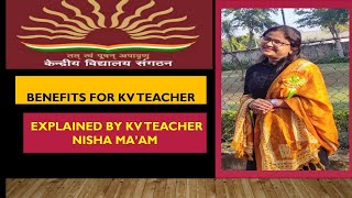 Why should you Join KVS?/ Benefits for KV teachers..Explained  By Kv teacher