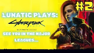 Lunatic Plays Cyberpunk 2077! Live Walkthrough Series #2