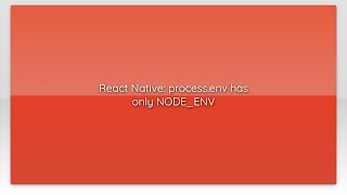 React Native: process.env has only NODE_ENV