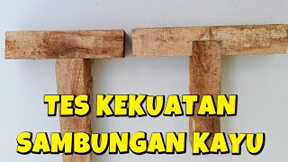 Test kekuatan sambungan kayu